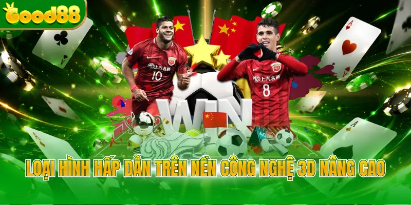 Loại hình hấp dẫn trên nền công nghệ 3D nâng cao