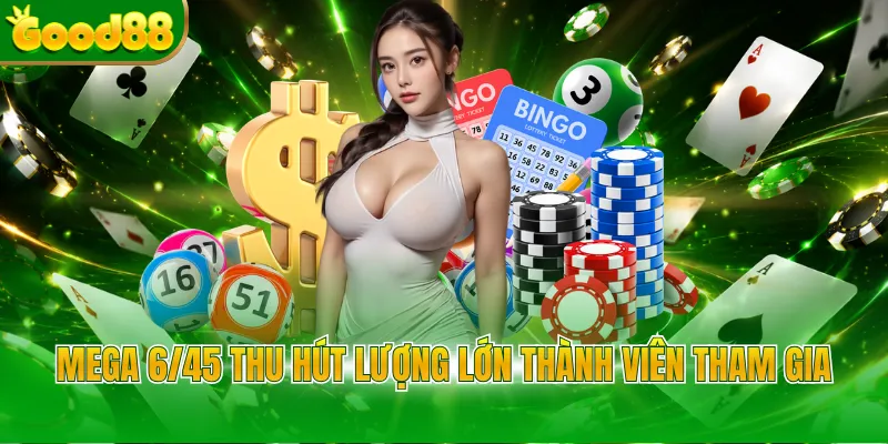 Mega 6/45 thu hút lượng lớn thành viên tham gia