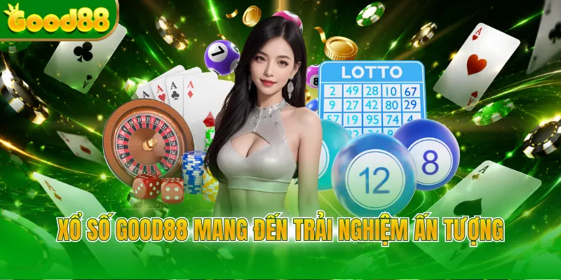 Xổ số Good88 mang đến trải nghiệm ấn tượng