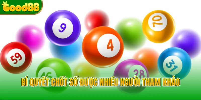 Bí quyết chốt số được nhiều người tham khảo