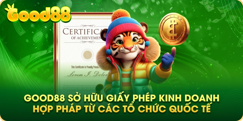 Good88 sở hữu giấy phép kinh doanh hợp pháp từ các tổ chức quốc tế