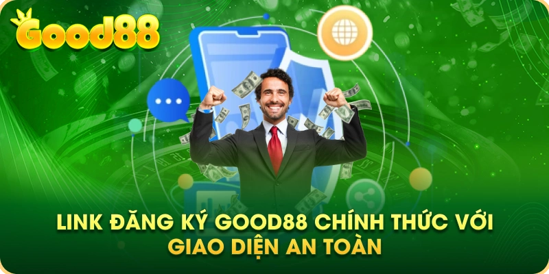 Link đăng ký Good88 chính thức với giao diện an toàn