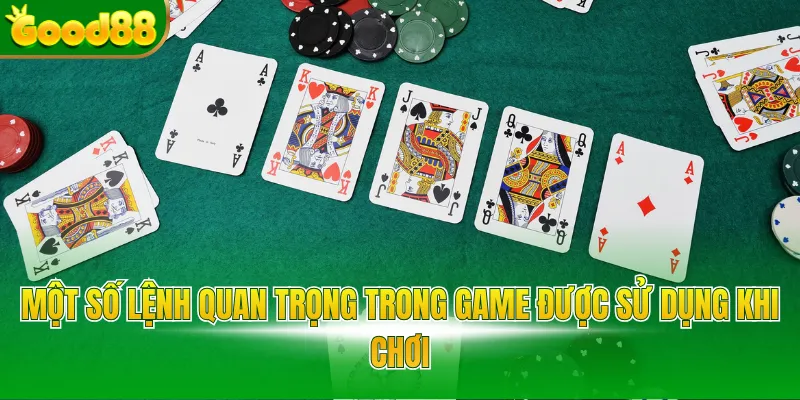 Một số lệnh quan trọng trong game được sử dụng khi chơi