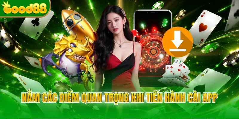 Nắm các điểm quan trọng khi tiến hành cài app