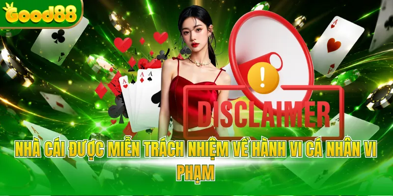 Nhà cái được miễn trách nhiệm về hành vi cá nhân vi phạm
