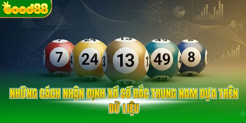 Những cách nhận định xổ số Bắc Trung Nam dựa trên dữ liệu