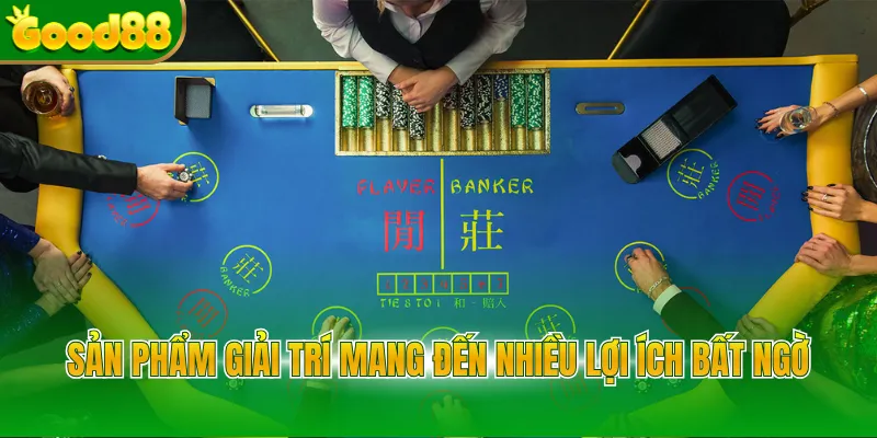 Sản phẩm giải trí mang đến nhiều lợi ích bất ngờ