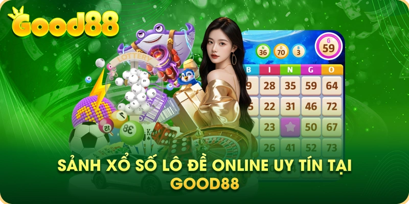 Sảnh xổ số lô đề online uy tín tại Good88