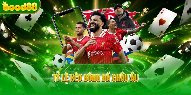 tỷ lệ kèo bóng đá châu âu